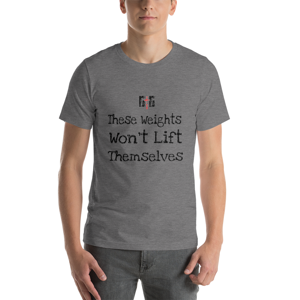These Weights - Men/Unisex Tees - Be Ye AWARE Clothing