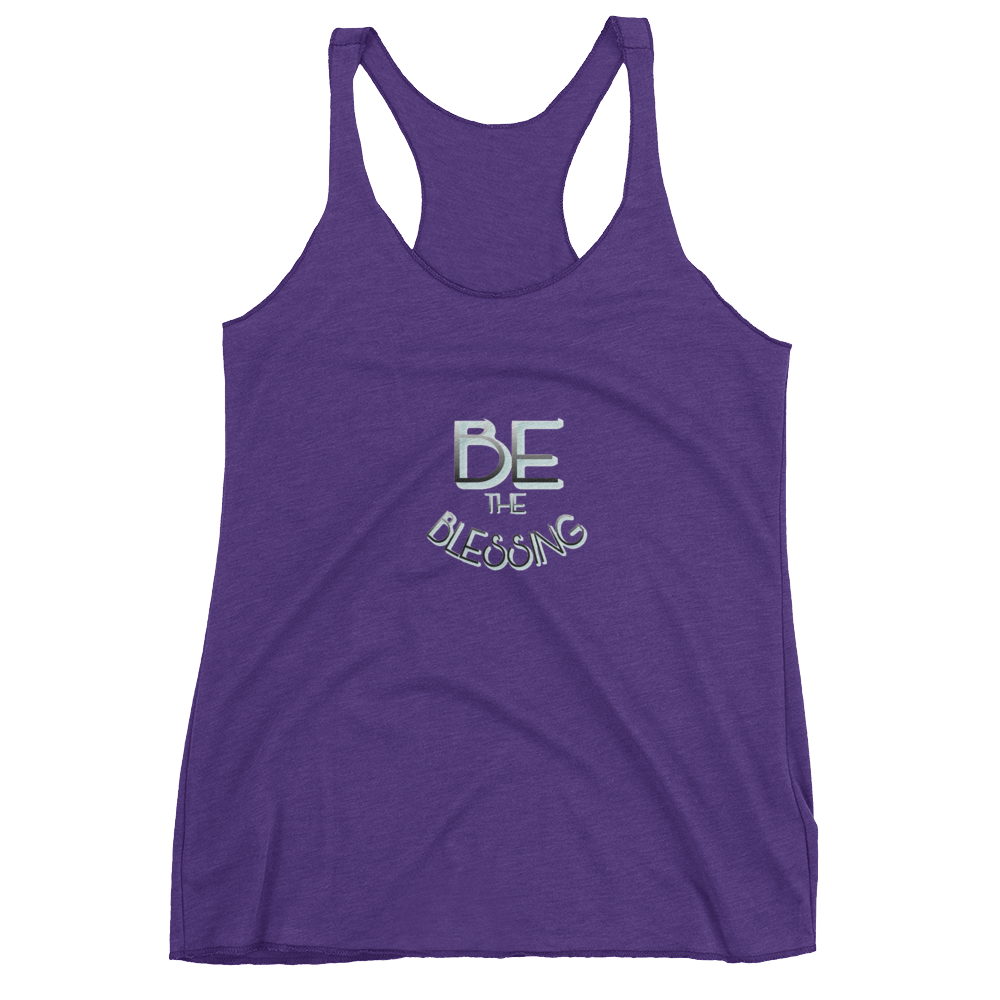 BE the Blessing Ladies- Racerback Tanks - Be Ye AWARE Clothing