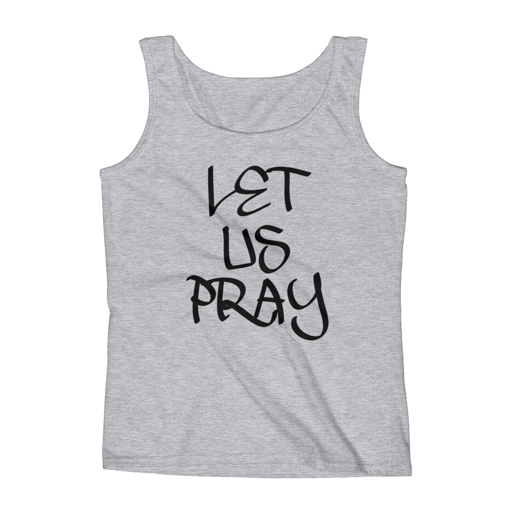 Let Us Pray Ladies Tanks - Be Ye AWARE Clothing