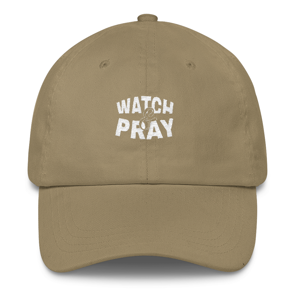 Watch & Pray Dad Caps - Be Ye AWARE Clothing