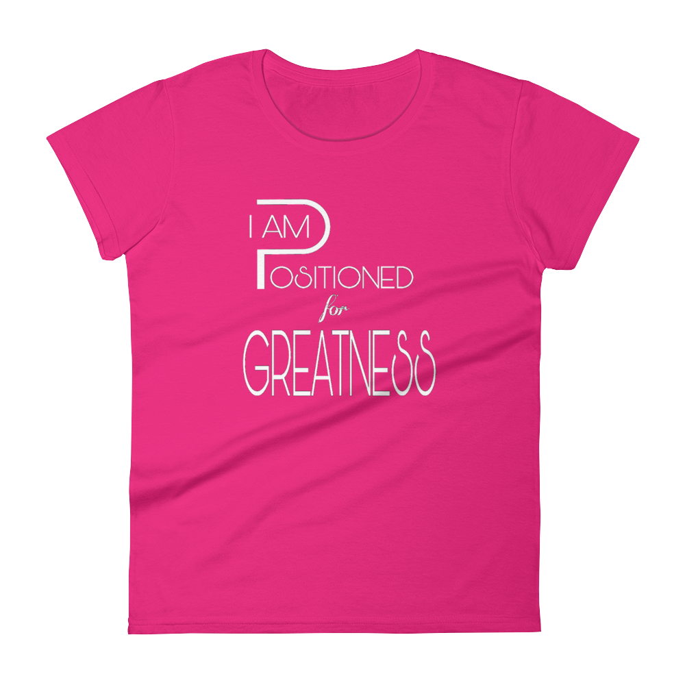 Positioned for Greatness Ladies Tees - Be Ye AWARE Clothing