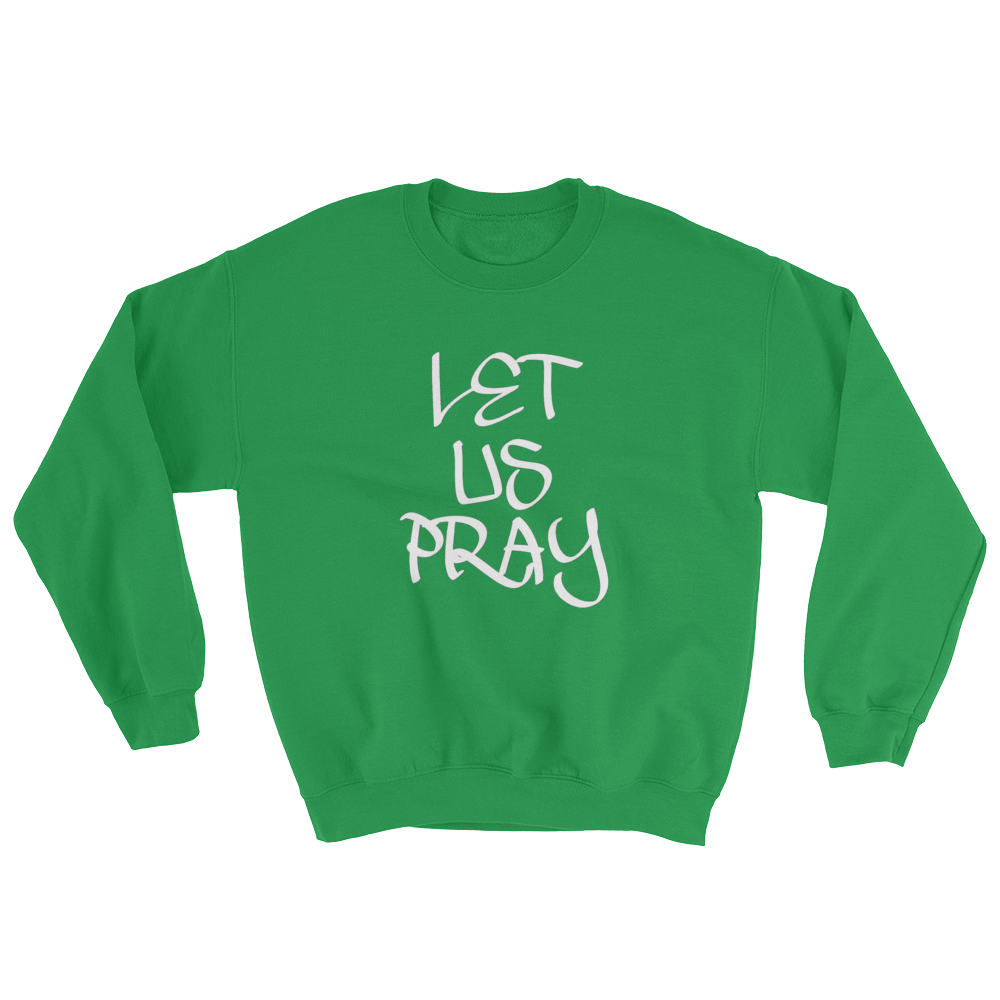 Let Us Pray - Men/Unisex Sweatshirts - Be Ye AWARE Clothing