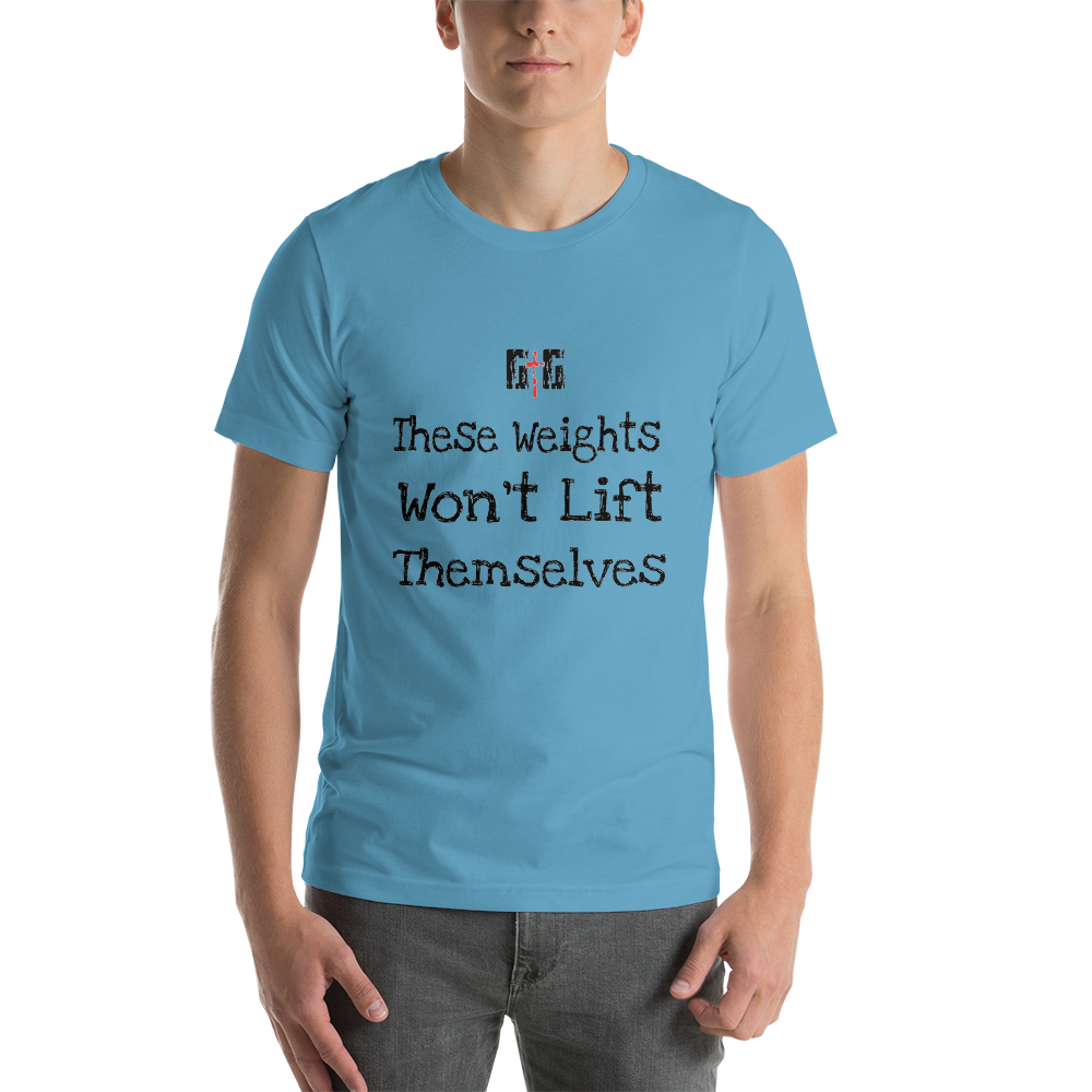 These Weights - Men/Unisex Tees - Be Ye AWARE Clothing