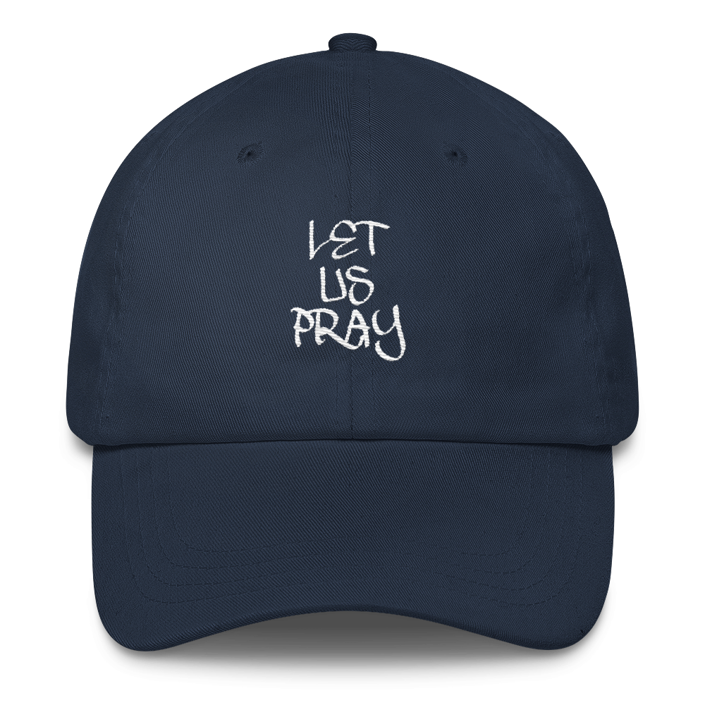 Let Us Pray Dad Caps - Be Ye AWARE Clothing