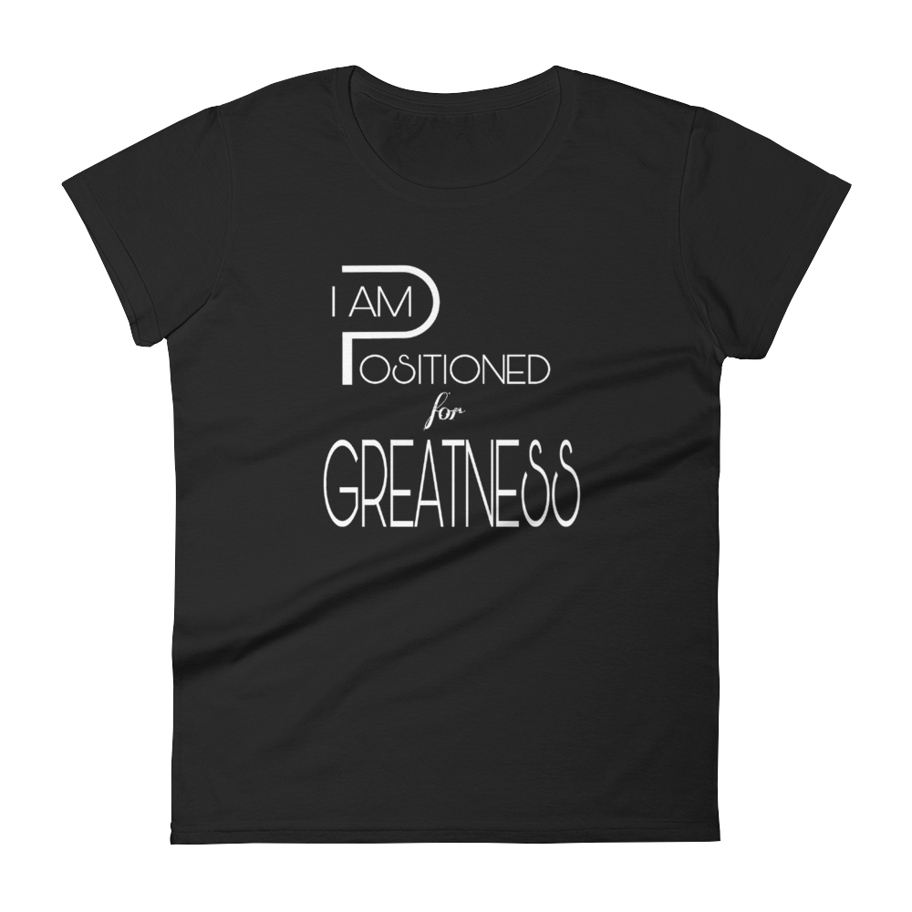 Positioned for Greatness Ladies Tees - Be Ye AWARE Clothing