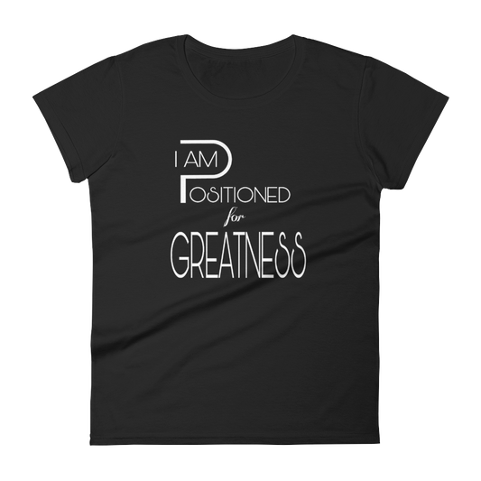 Positioned for Greatness Ladies Tees - Be Ye AWARE Clothing