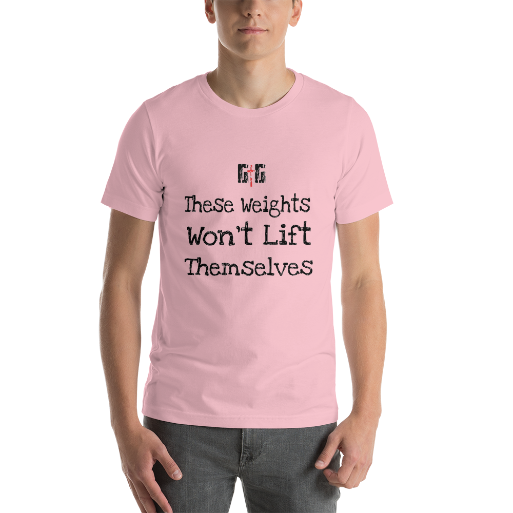 These Weights - Men/Unisex Tees - Be Ye AWARE Clothing