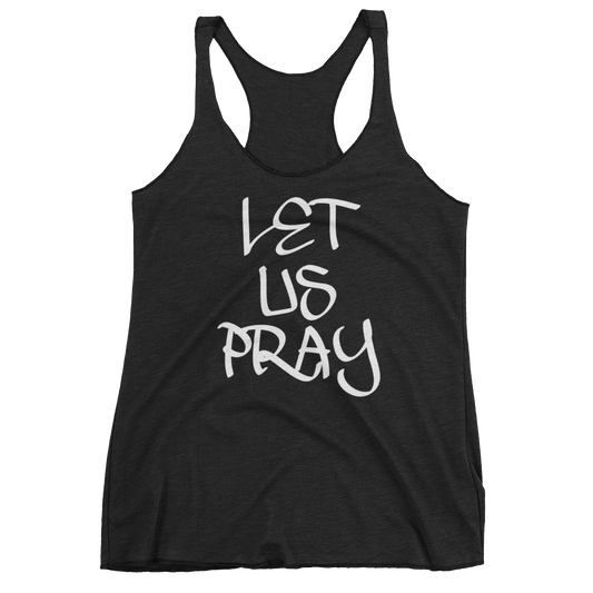 Let Us Pray Ladies Racerback Tanks - Be Ye AWARE Clothing