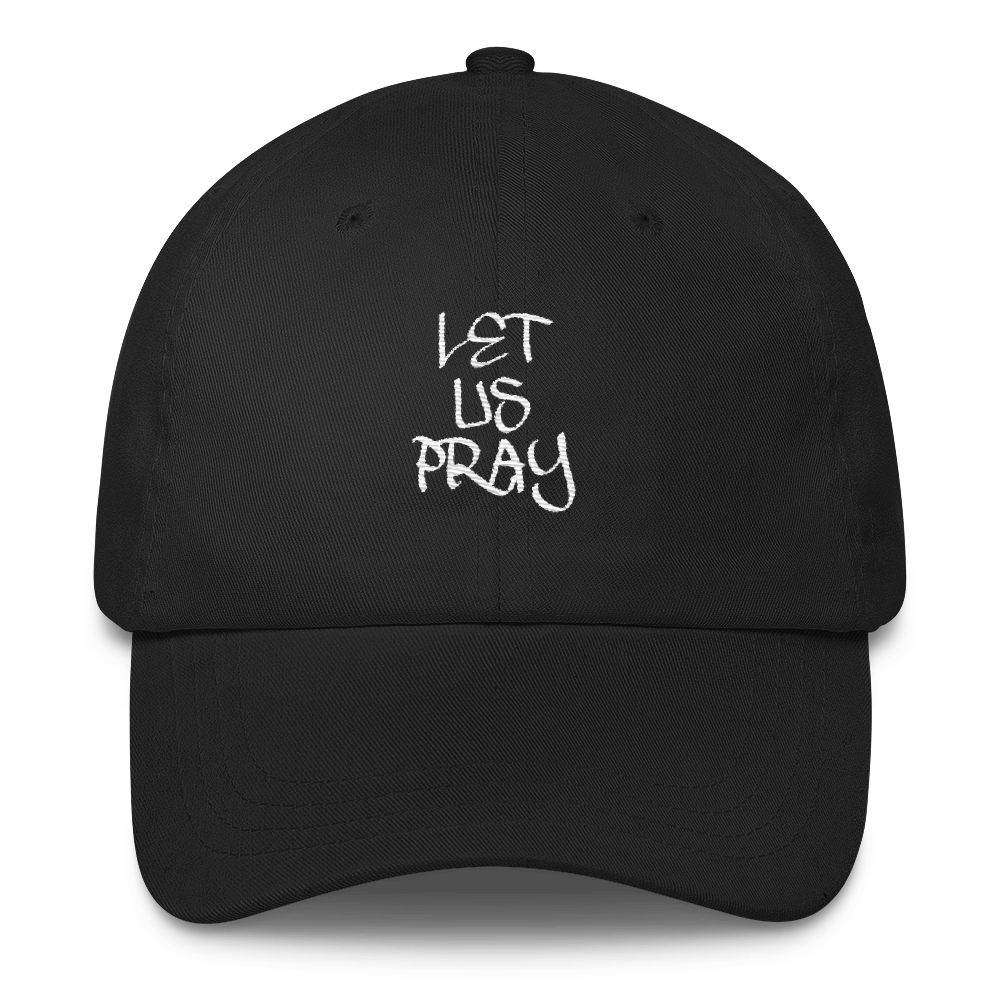 Let Us Pray Dad Caps - Be Ye AWARE Clothing