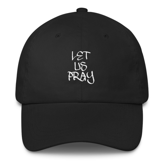 Let Us Pray Dad Caps - Be Ye AWARE Clothing