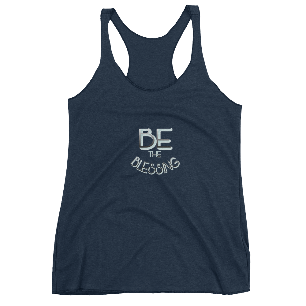 BE the Blessing Ladies- Racerback Tanks - Be Ye AWARE Clothing