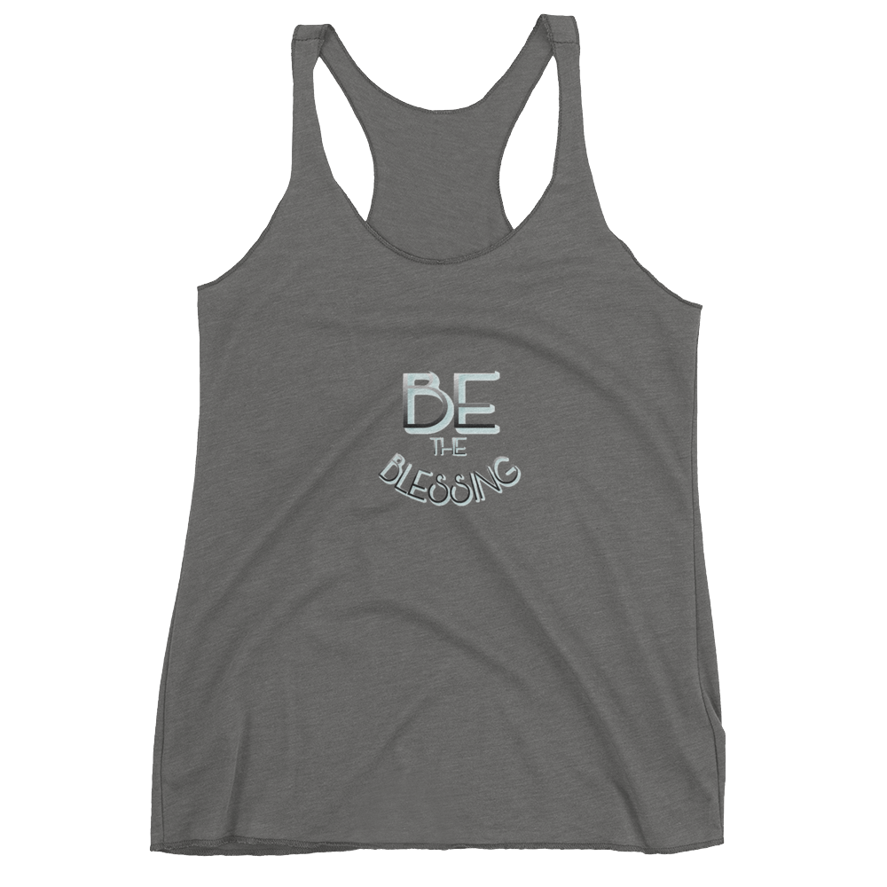 BE the Blessing Ladies- Racerback Tanks - Be Ye AWARE Clothing