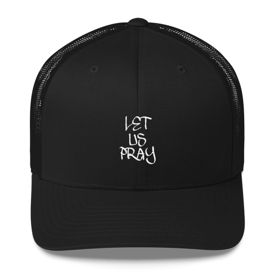 Let Us Pray Trucker Caps - Be Ye AWARE Clothing