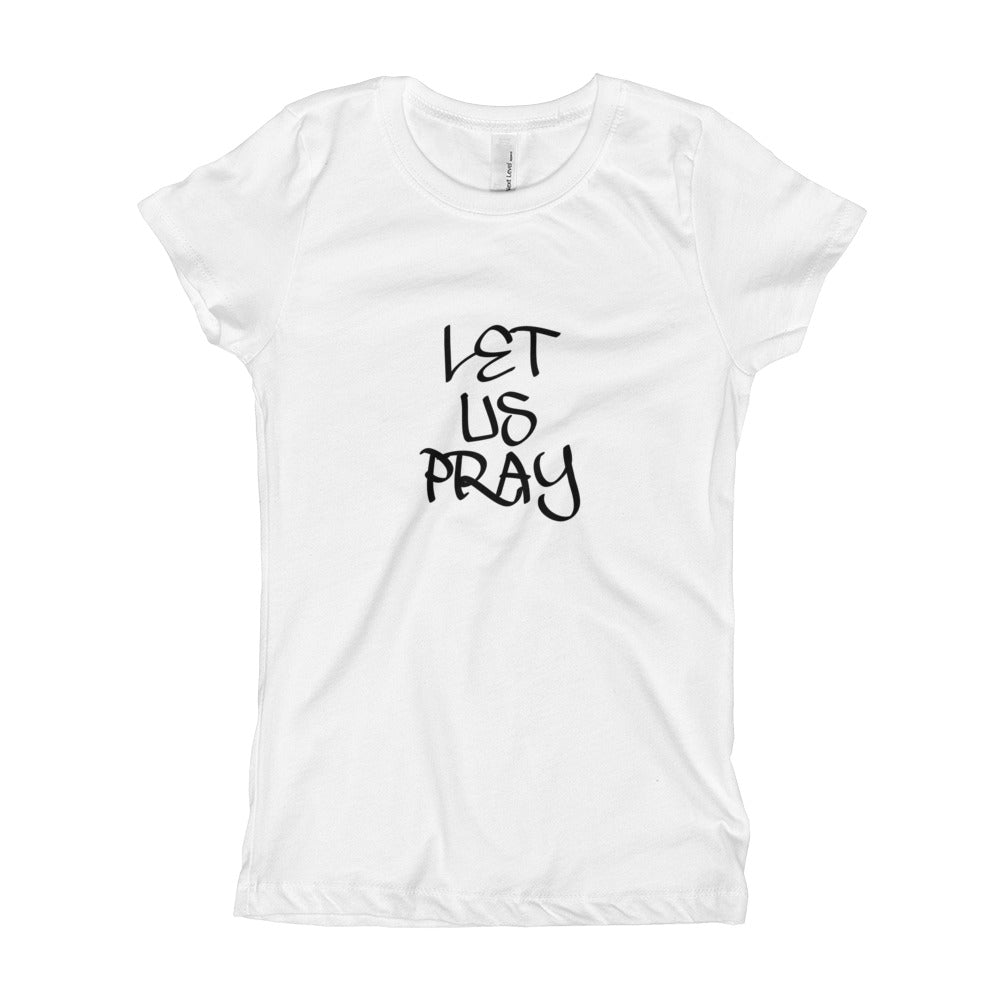 Let Us Pray Girl's T-Shirts - Be Ye AWARE Clothing