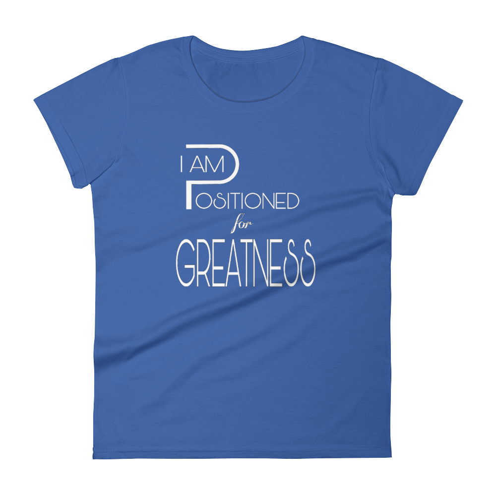 Positioned for Greatness Ladies Tees - Be Ye AWARE Clothing