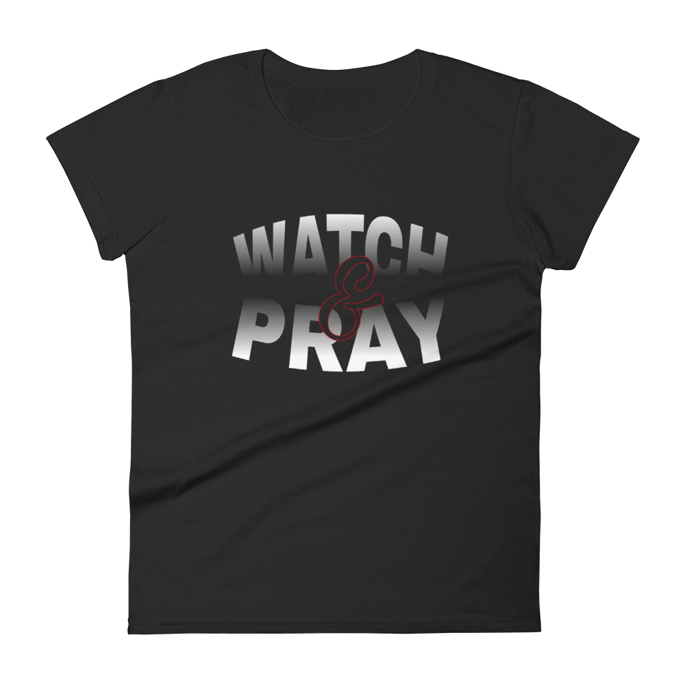 Watch & Pray Ladies Tees
