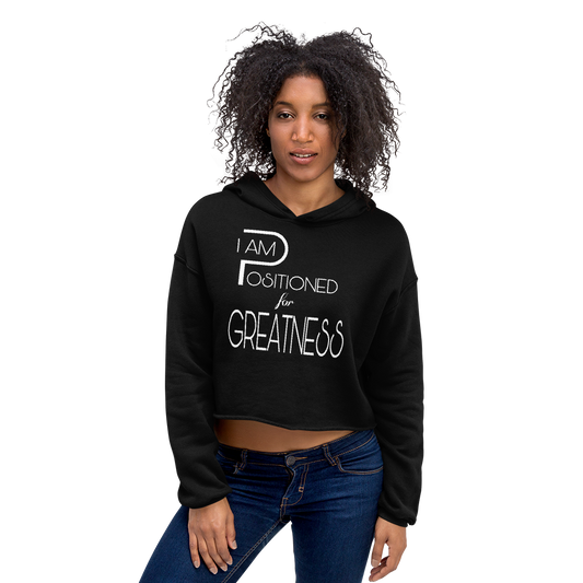 Positioned for Greatness Crop Hoodies