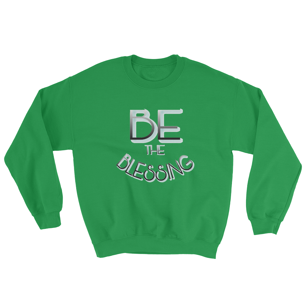 BE the Blessing - Men/Unisex Sweatshirts - Be Ye AWARE Clothing