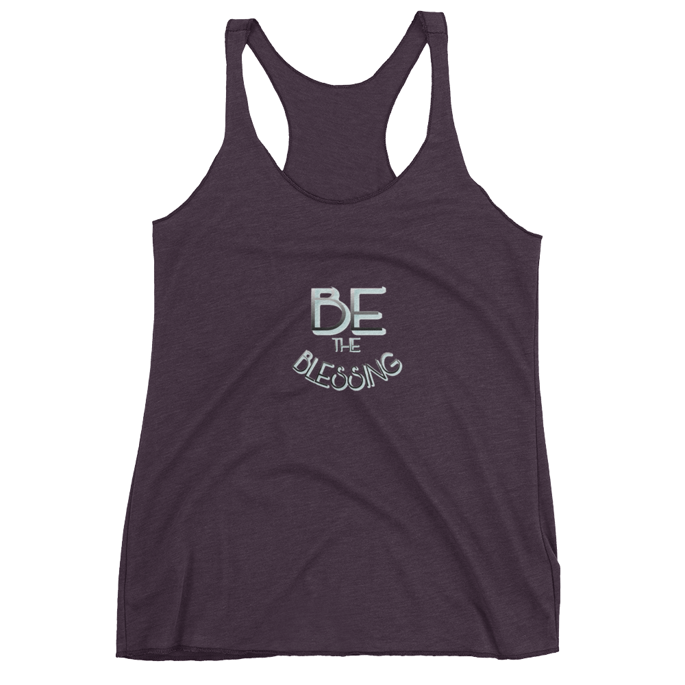 BE the Blessing Ladies- Racerback Tanks - Be Ye AWARE Clothing