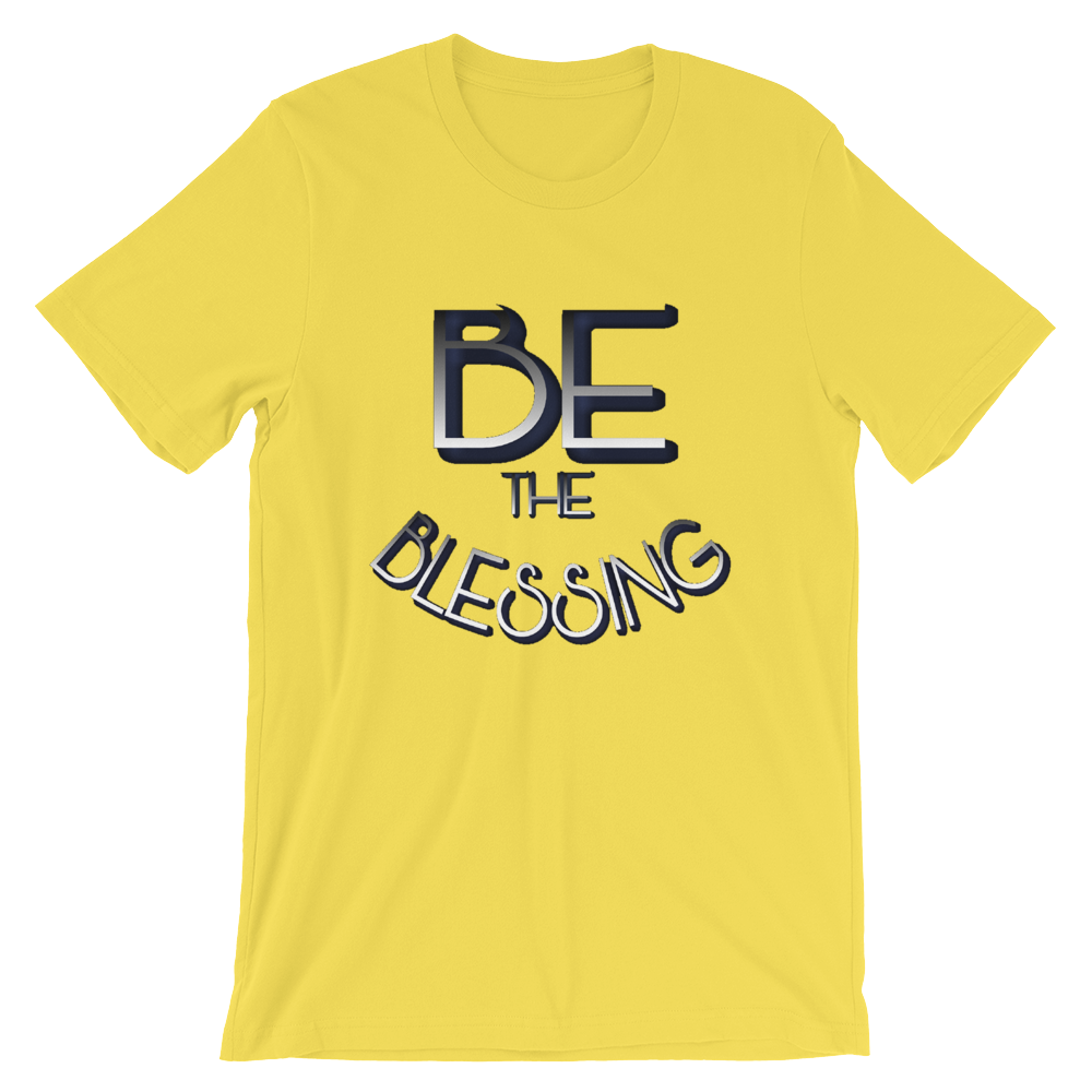 BE the Blessing - Men/Unisex Tees - Be Ye AWARE Clothing