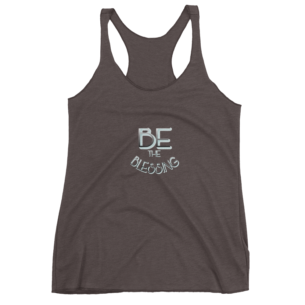 BE the Blessing Ladies- Racerback Tanks - Be Ye AWARE Clothing