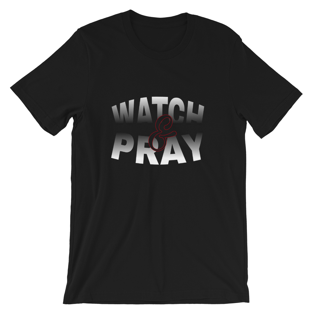 Watch & Pray Men's/Unisex Tees