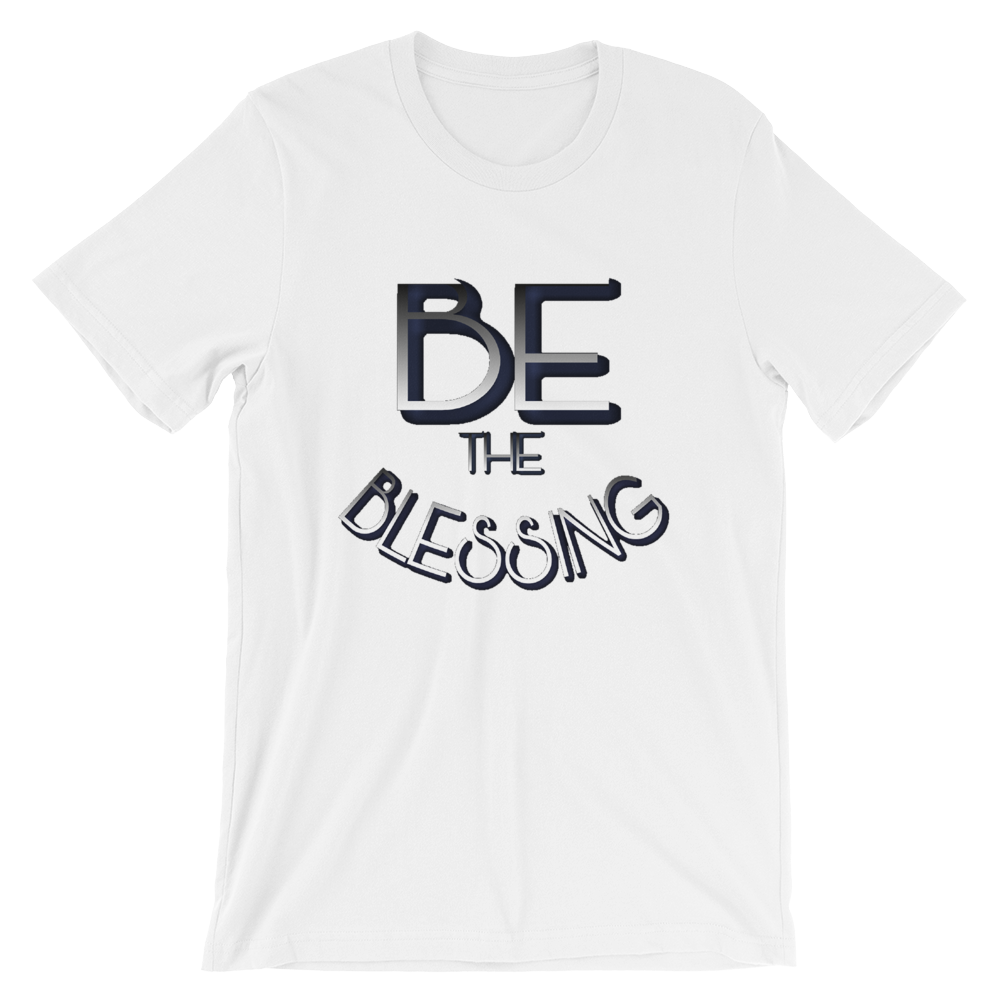BE the Blessing - Men/Unisex Tees - Be Ye AWARE Clothing