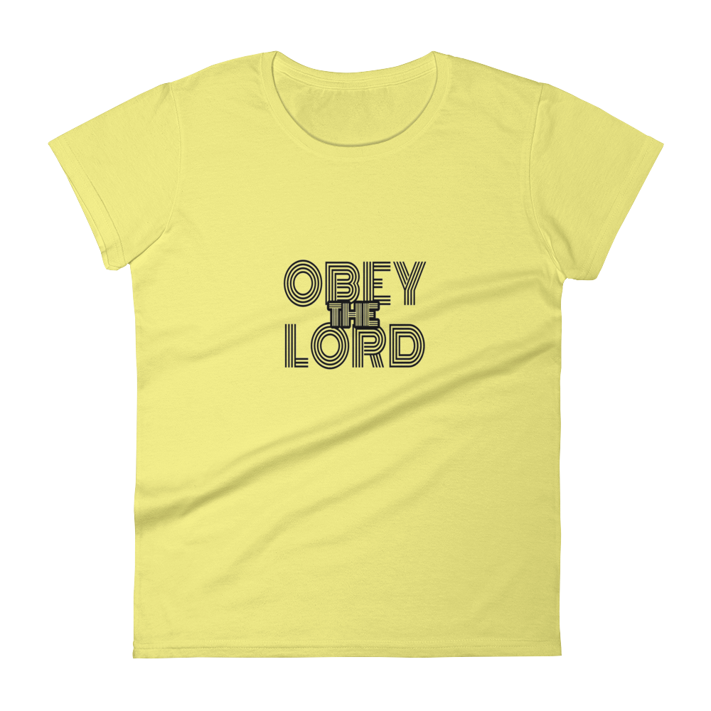 Obey the LORD Ladies' Tees - Be Ye AWARE Clothing