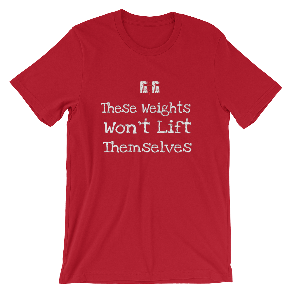 These Weights - Men/Unisex Tees - Be Ye AWARE Clothing