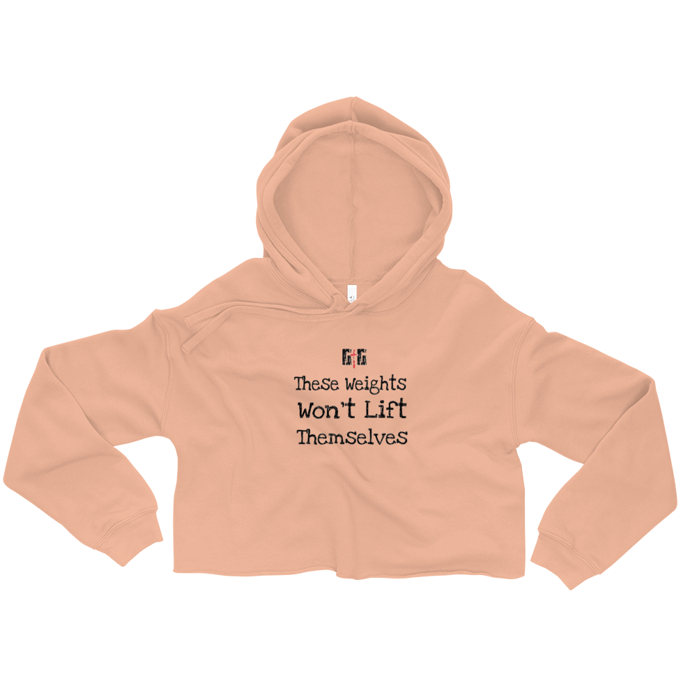 These Weights Ladies Crop Hoodies - Be Ye AWARE Clothing