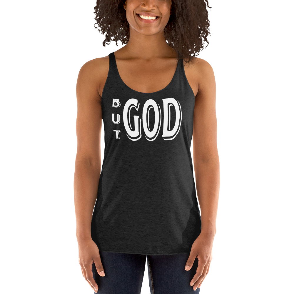But GOD Ladies Racerback Tanks
