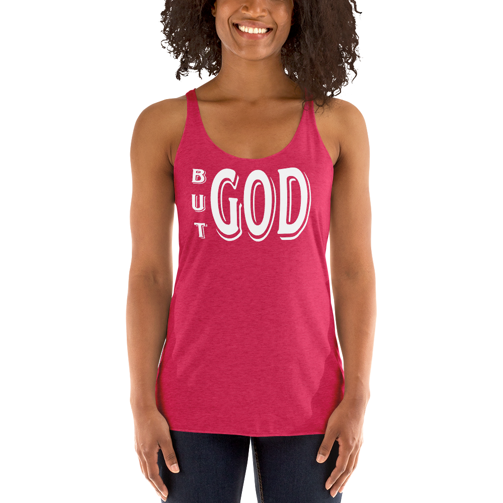But GOD Ladies Racerback Tanks